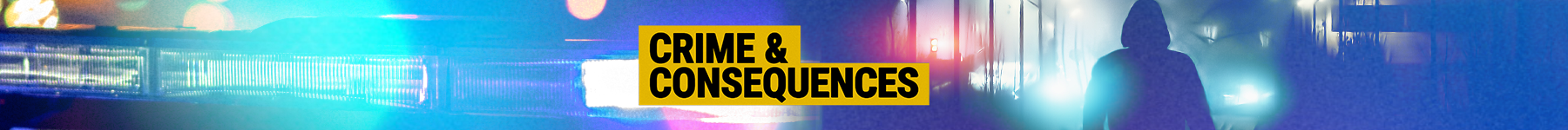 A silhouette of a person standing in front of police lights with the text 'Crime & Consequences' overlaid.