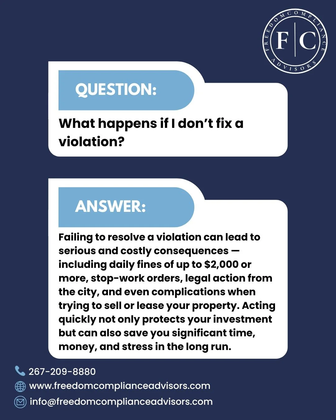 Ignoring a violation can quickly turn costly. Property owners may face daily fines of $2,000 or more, stop-work orders, legal action, and even trouble selling or leasing their property. Acting fast protects your investment — and saves you time,