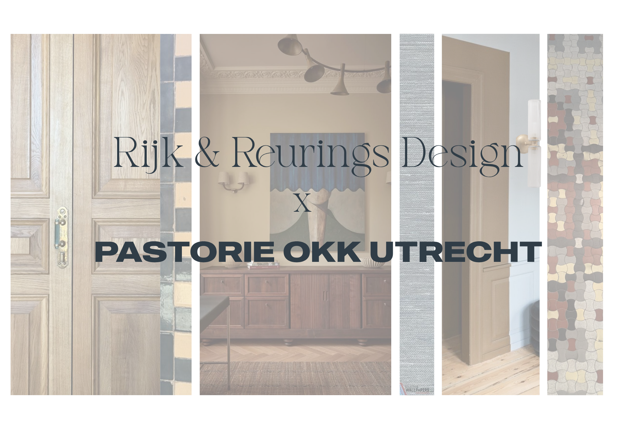 Een collage met verschillende deur- en wandbekledingen van hout, tegels en behang, met overlappende tekst 'Rijk & Reurings Design' en 'Pastorie OK Utrecht'.