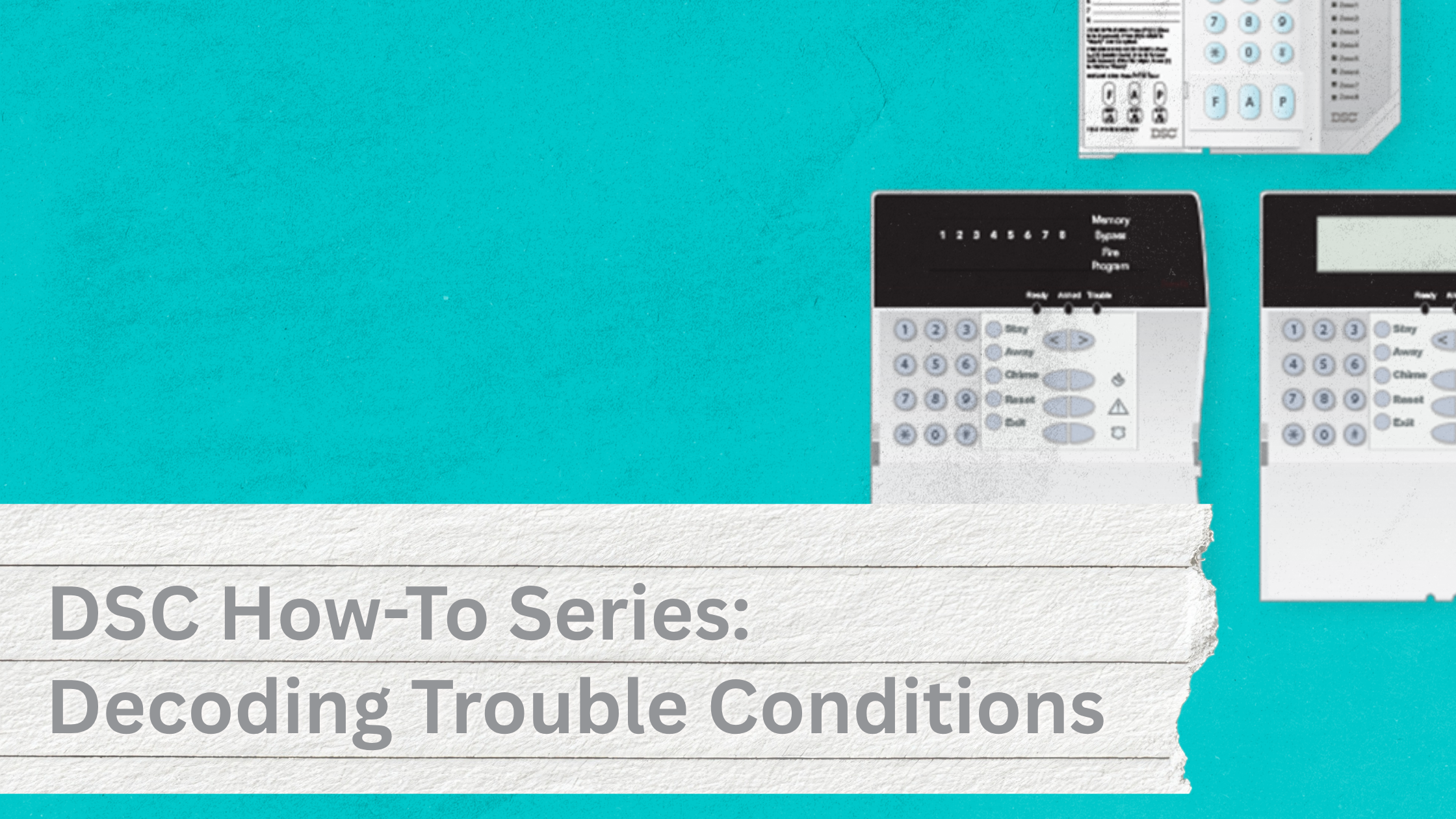 Guide 4: Decoding Trouble Conditions, Decoding DSC Keypad Trouble Codes &amp; Yellow Lights | ASI