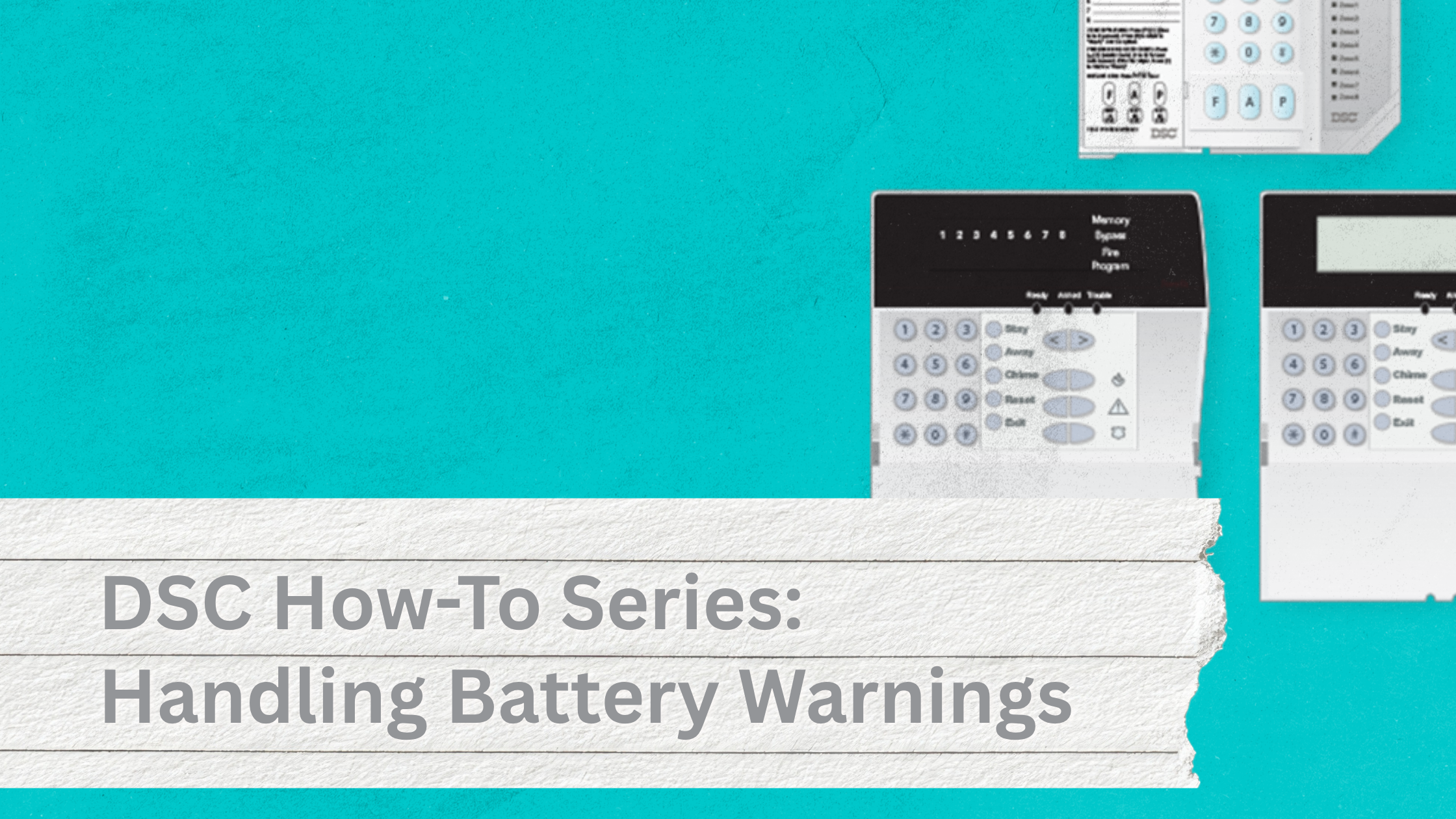 Guide 5: Handling Battery Warnings, How to Handle DSC Keypad Low Battery Warnings | ASI