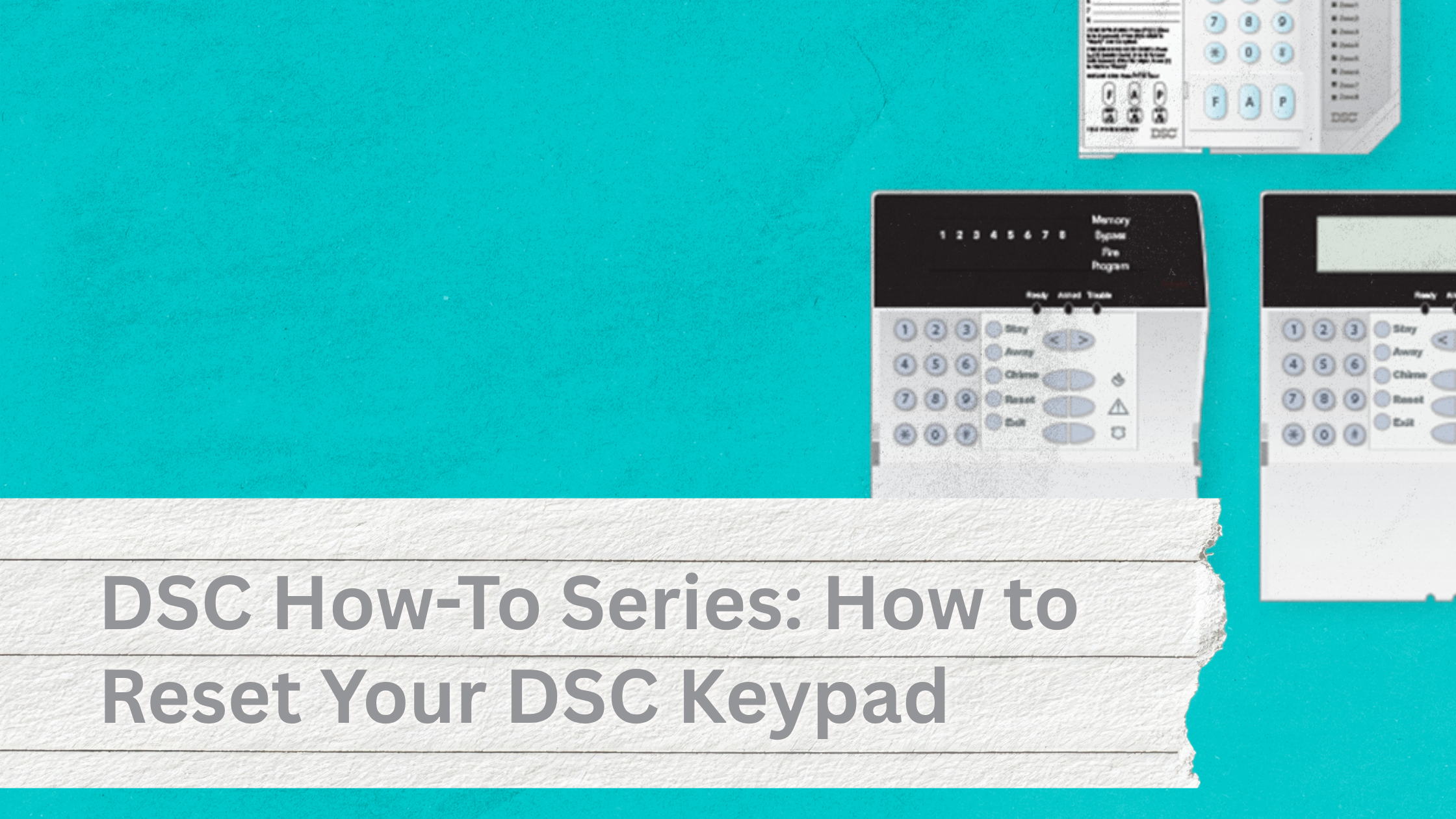 Guide 6: How to Reset Your DSC Keypad and Clear Alarm Memory | ASI