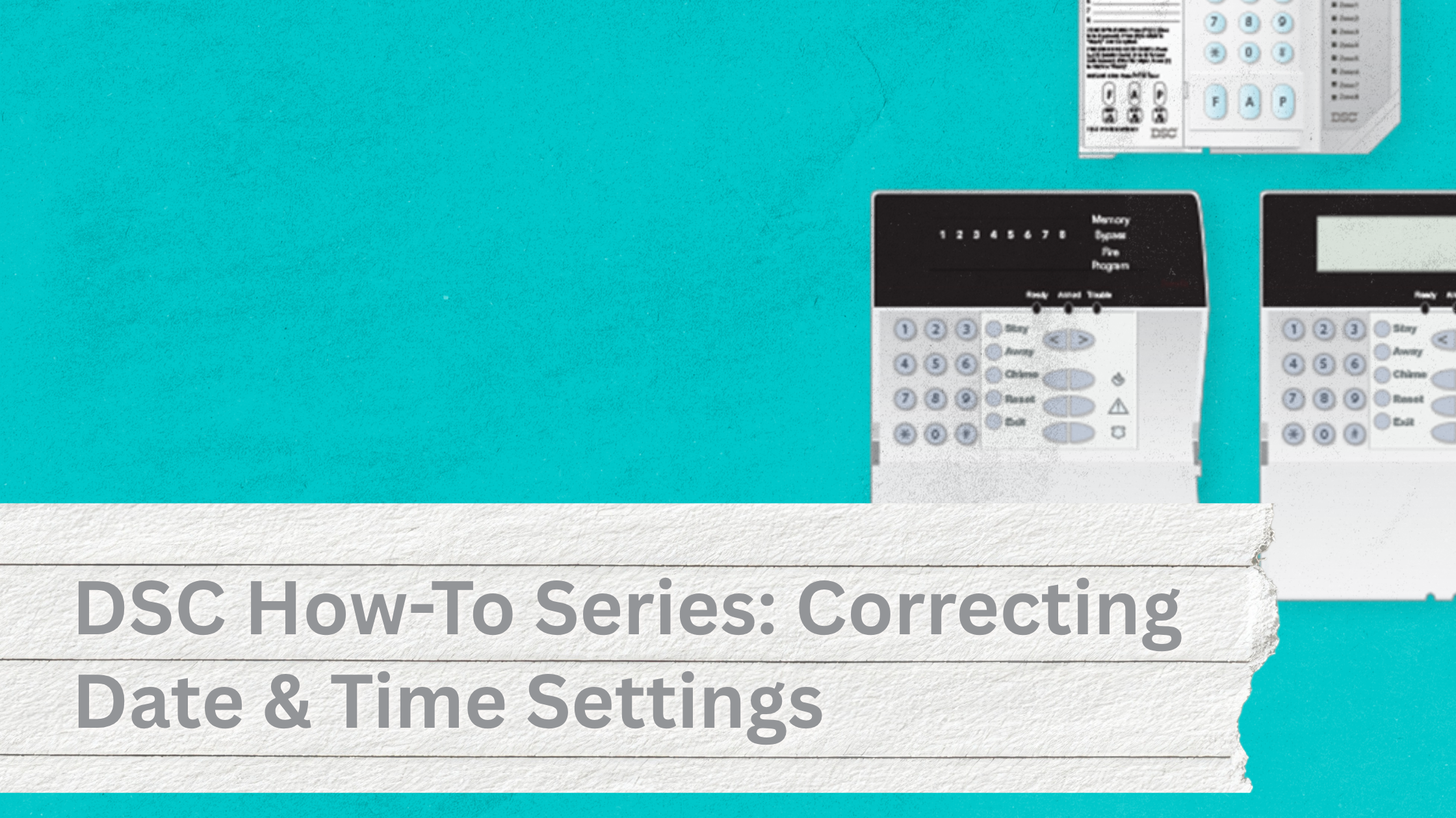 Guide 8: Correcting Date &amp; Time Settings, How to Change the Date &amp; Time on a DSC Keypad | ASI