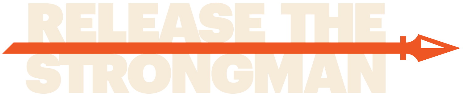 RELEASE THE STRONGMAN