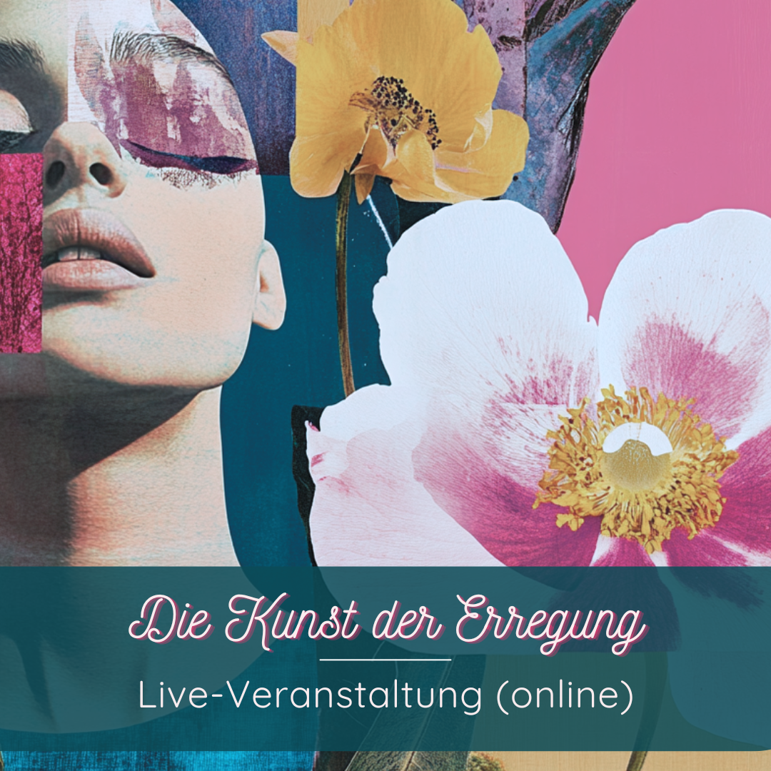 Die Kunst der Erregung - die Live-Veranstaltung (online)
