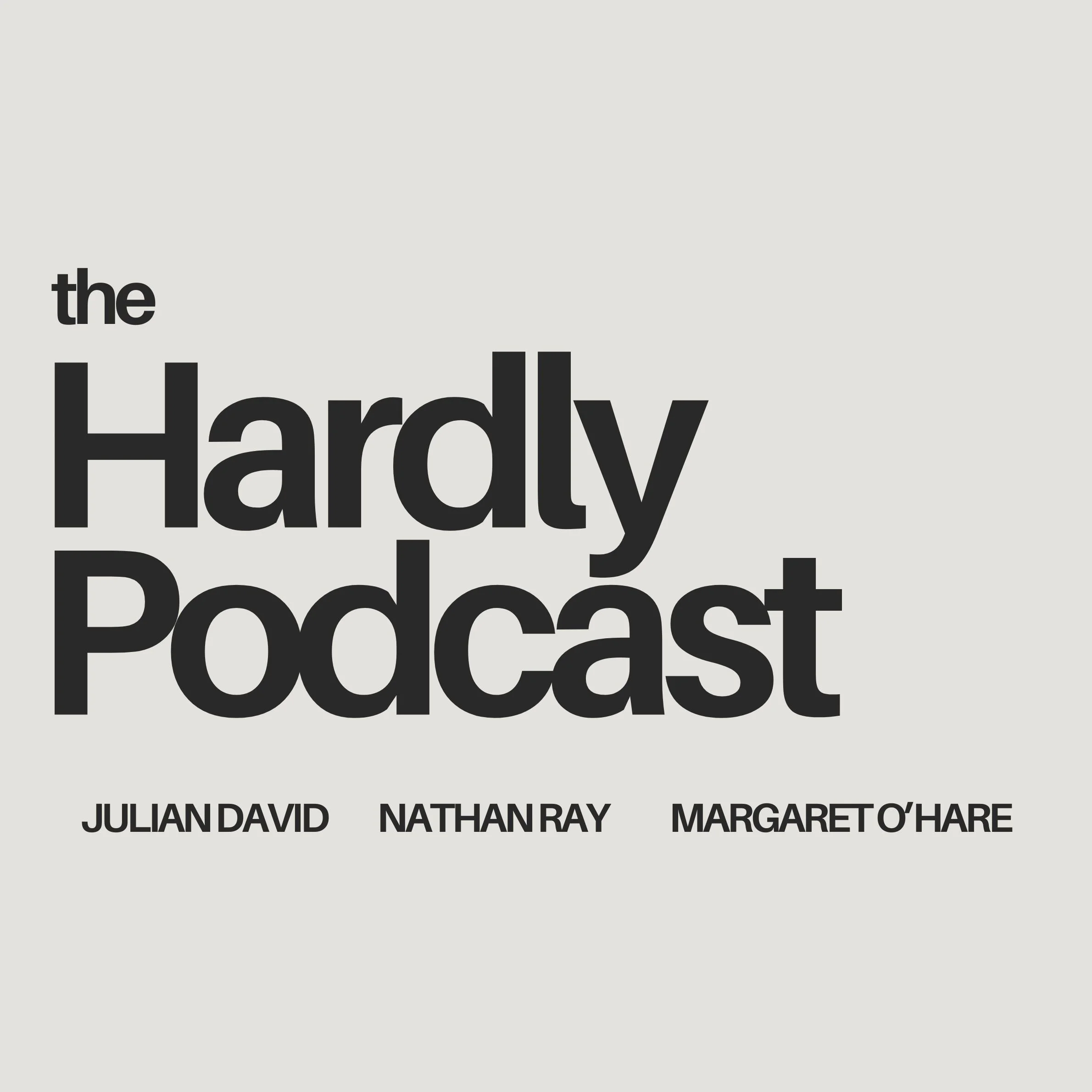The Hardly Podcast