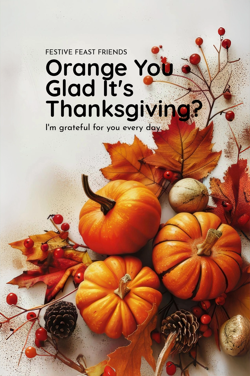 Orange You Glad Digital Thanksgiving Day Card | Animated | Instant Download