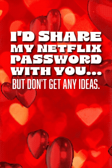 I'll Share My Netflix Password Valentine's Day Card