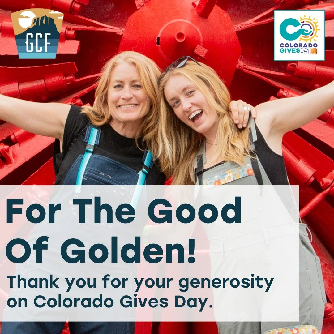 From the bottom of our hearts&mdash;thank you for your generous support of our beloved community on Colorado Gives Day. 

Whether you gave to your favorite local nonprofit or to the Golden Civic Foundation, together we are keeping Golden strong and d