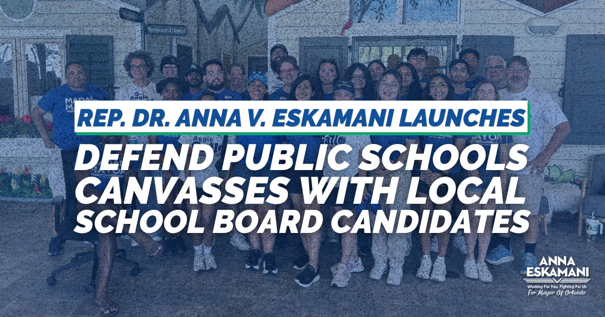 REPRESENTATIVE DR. ANNA V. ESKAMANI LAUNCHES “DEFEND PUBLIC SCHOOLS” CANVASS WITH SCHOOL BOARD CANDIDATE SUSANNE PEÑA AND BOARD CHAIR CANDIDATE ANGIE GALLO