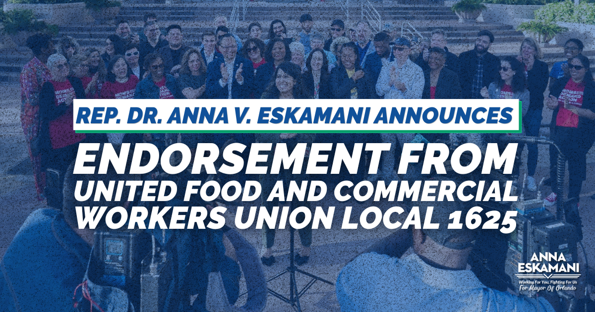 UFCW Local 1625 Endorses Dr. Anna V. Eskamani for Mayor of Orlando