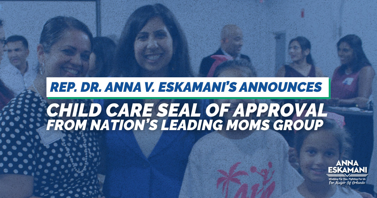 Representative Dr. Anna V. Eskamani Earns Child Care Seal of Approval from Nation’s Leading Moms Group