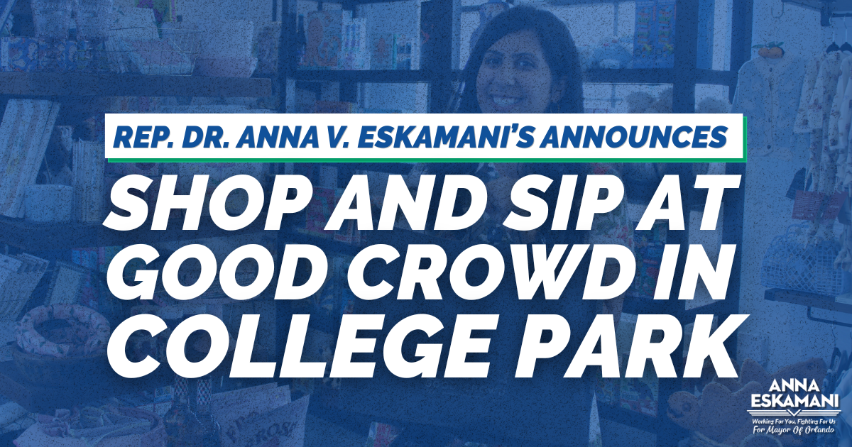 Rep. Dr. Anna V. Eskamani to Host “Shop &amp; Sip” Small Business Event at Good Crowd Shop 