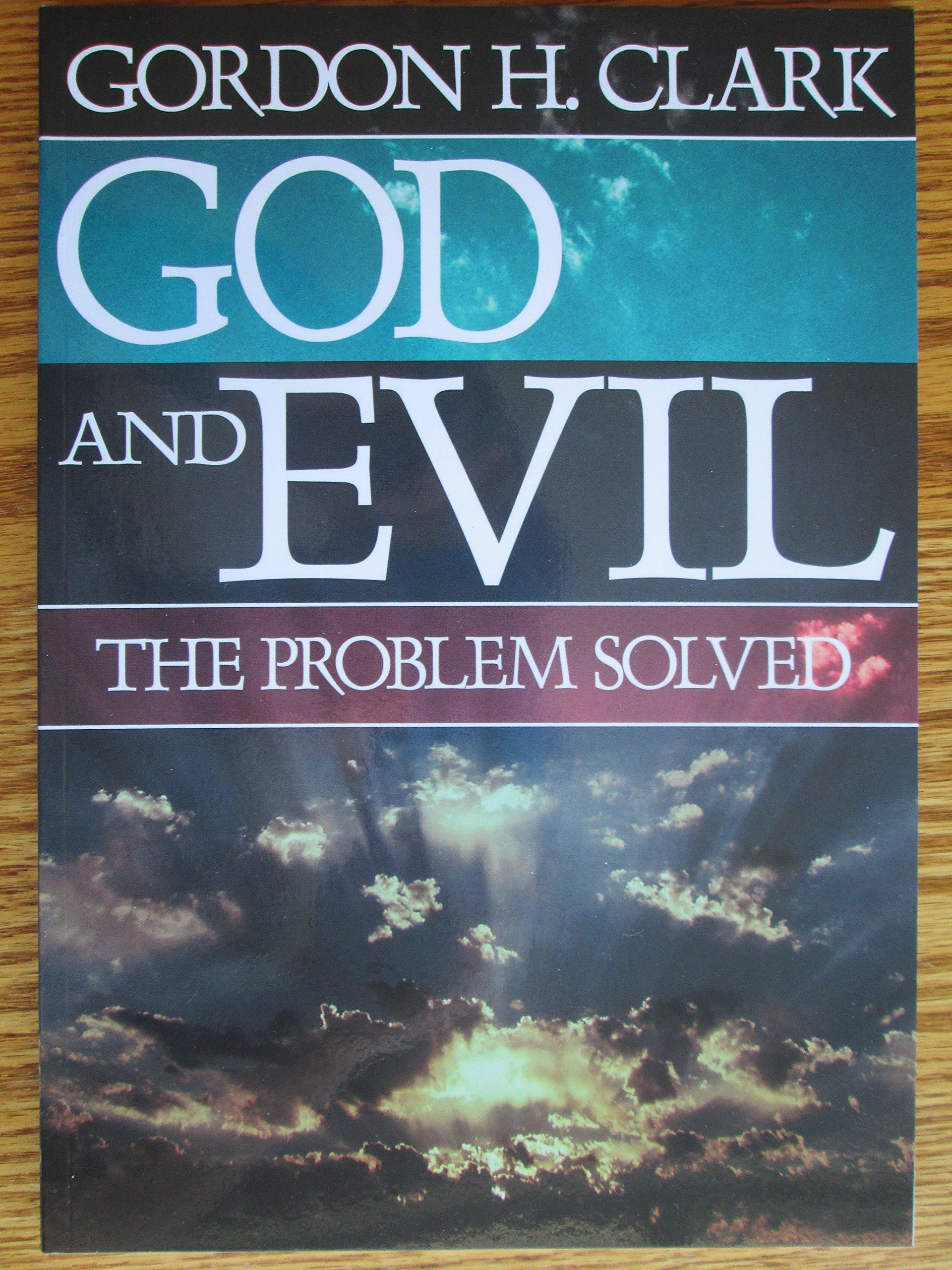 God and Evil - The Problem Solved