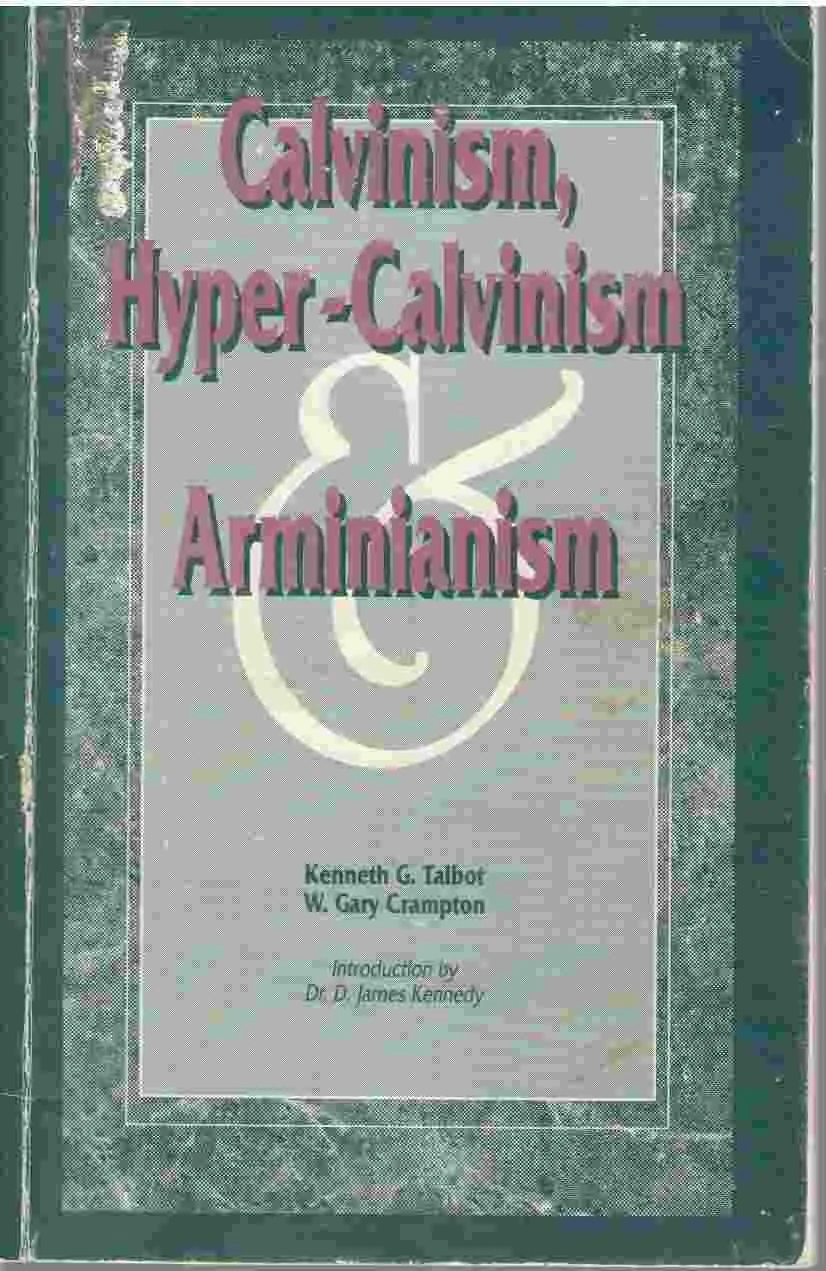 Calvinism, Hyper-Calvinism and Arminianism