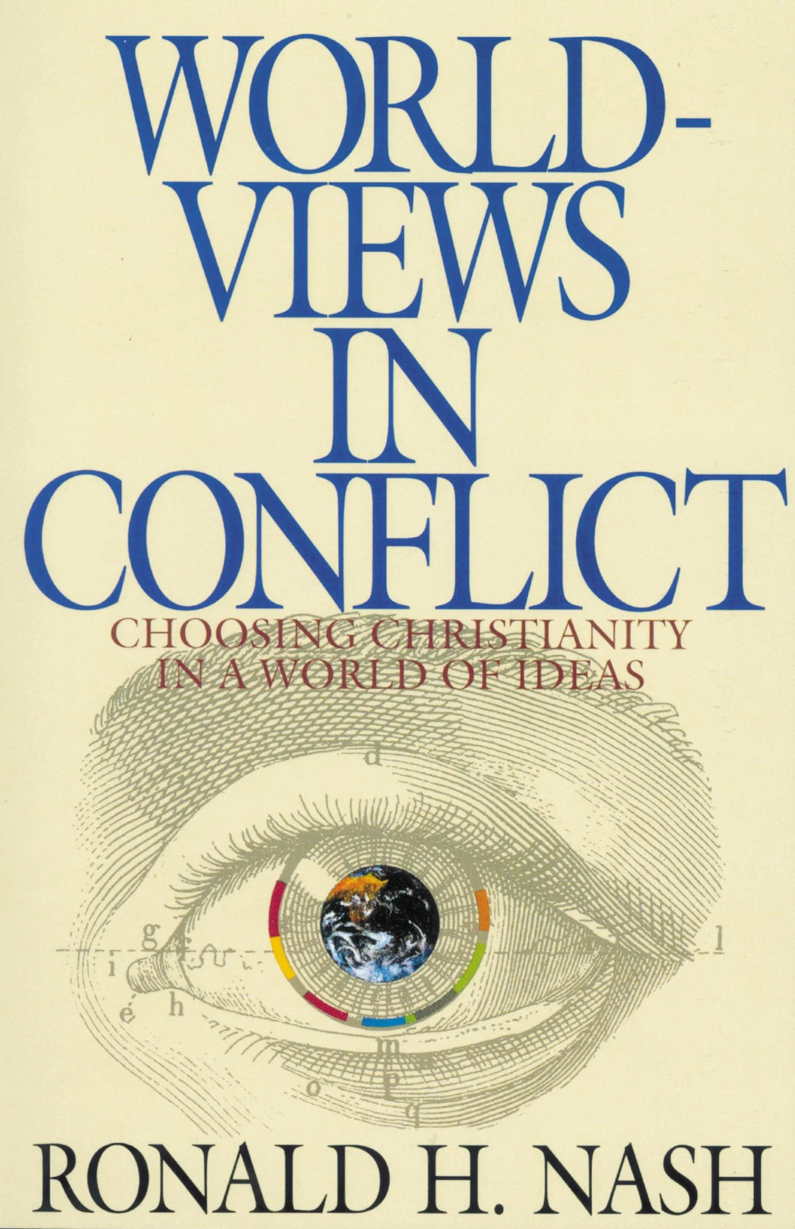 Worldviews In Conflict: Choosing Christianity in a World of Ideas