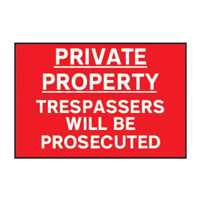 Red sign with white bold text that says, 'Private Property Trespassers Will Be Prosecuted'.