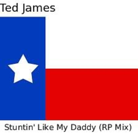 Ted James - Stuntin' Like My Daddy [RP Mix]