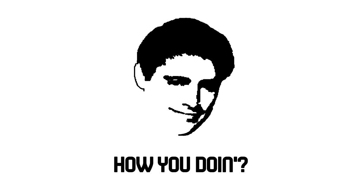 How You Doin'?
