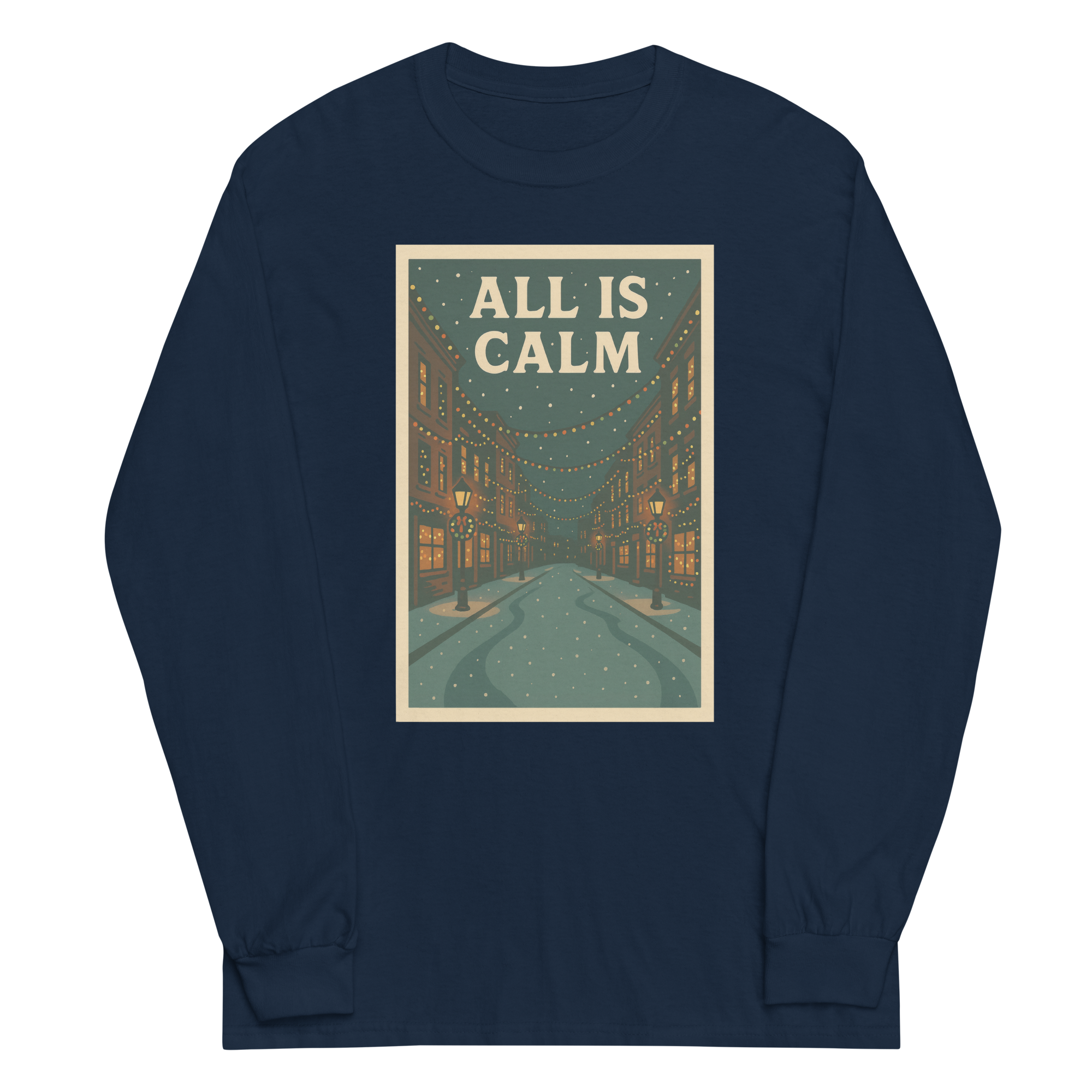 All Is Calm Unisex Long Sleeve Shirt