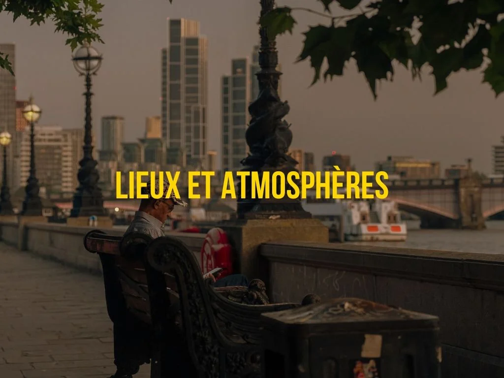 Lieux & atmosphères