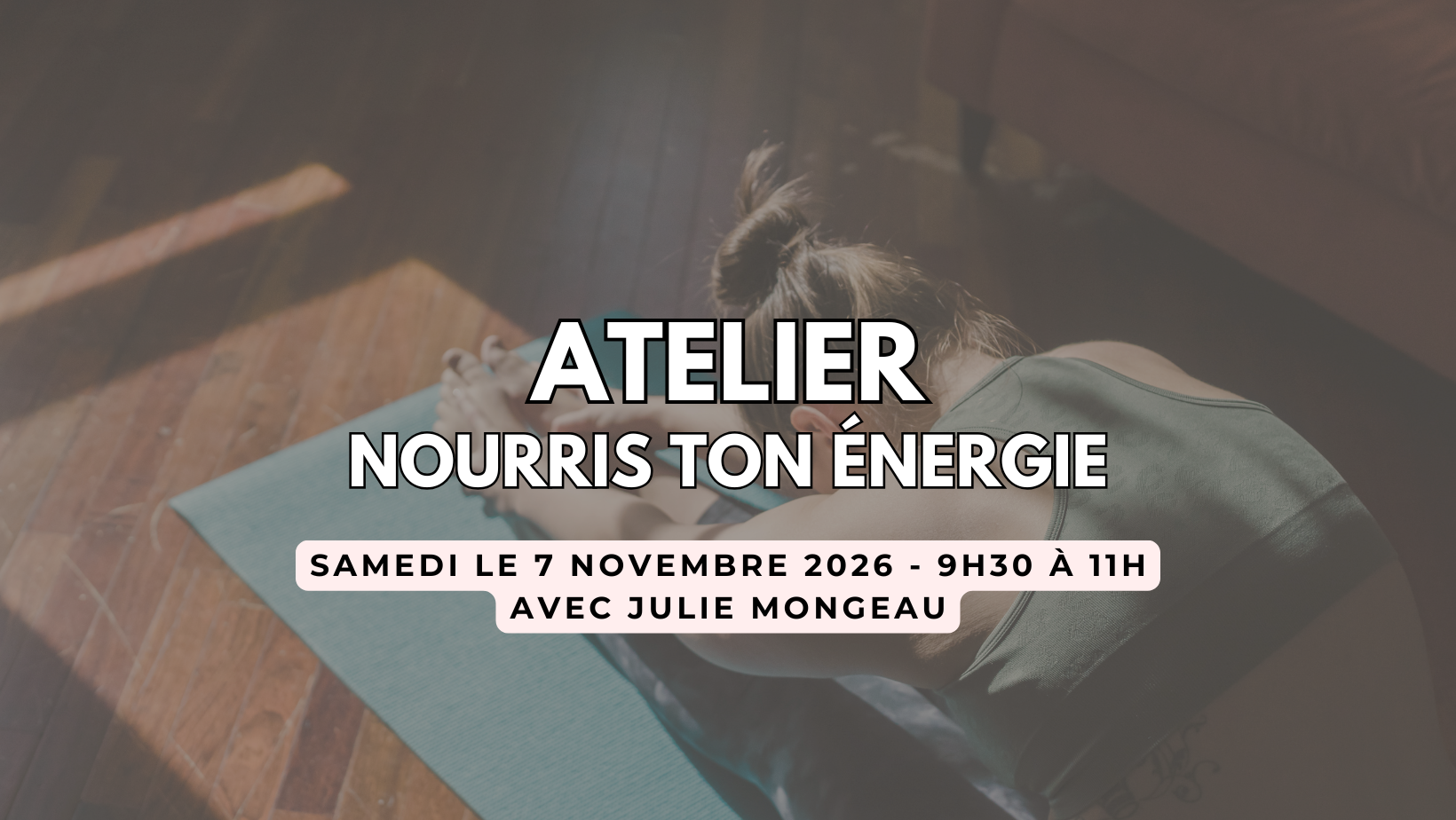 Atelier Nourris ton énergie - Série mieux-être