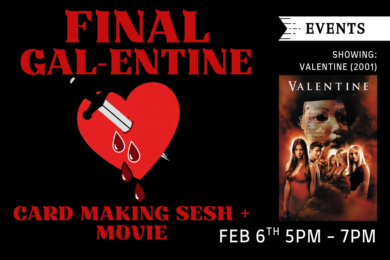Final Gal-entines: Card Making + Movie