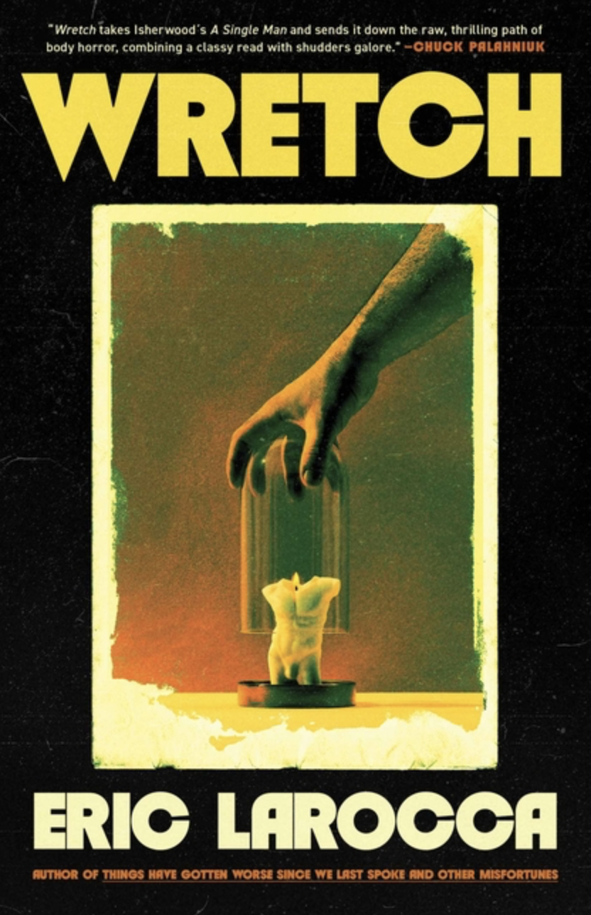Wretch by Eric Larocca [Hardcover]