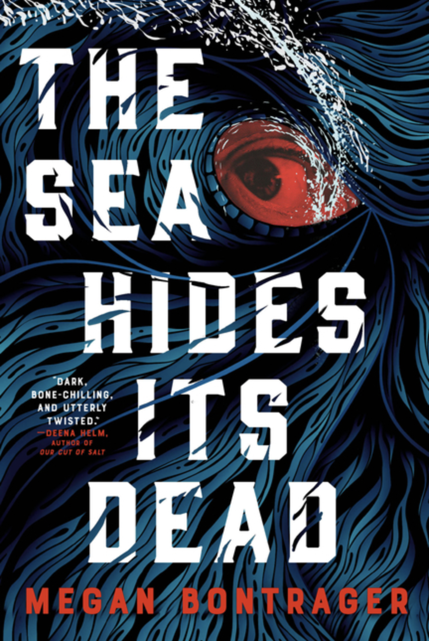 The Sea Hides It's Dead by Megan Bontrager [Paperback]