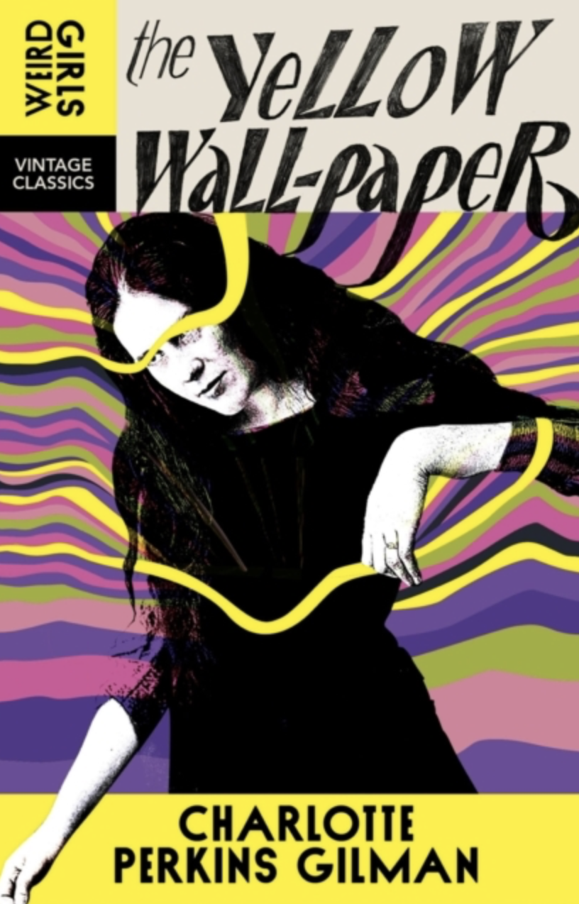 The Yellow Wall-Paper [Vintage Classic Weird Girls Series] by Charlotte Perkins Gilman (UK IMPORT) [Paperback]