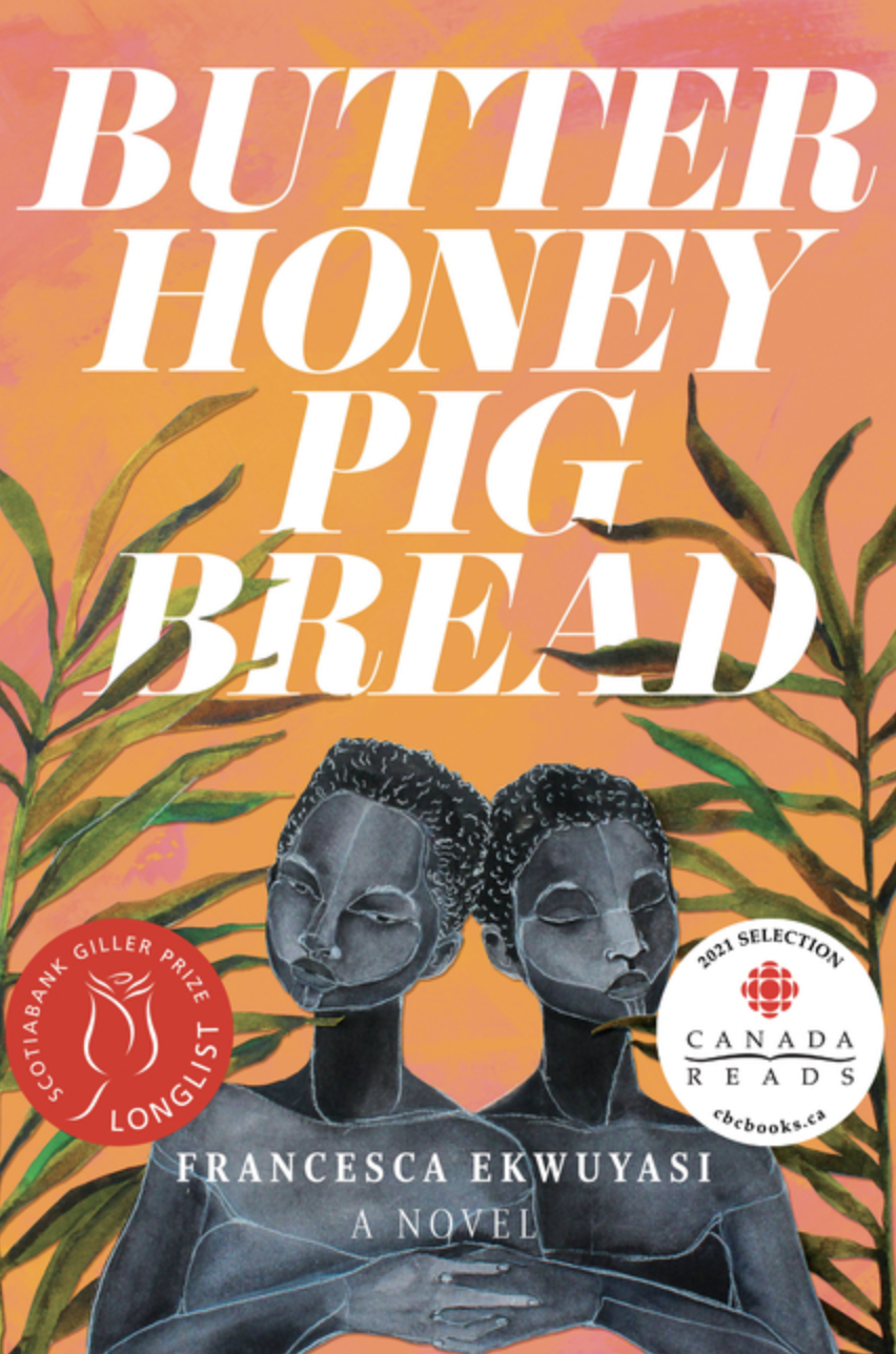 Butter Honey Pig Bread by Francesca Ekwuyasi [Paperback]