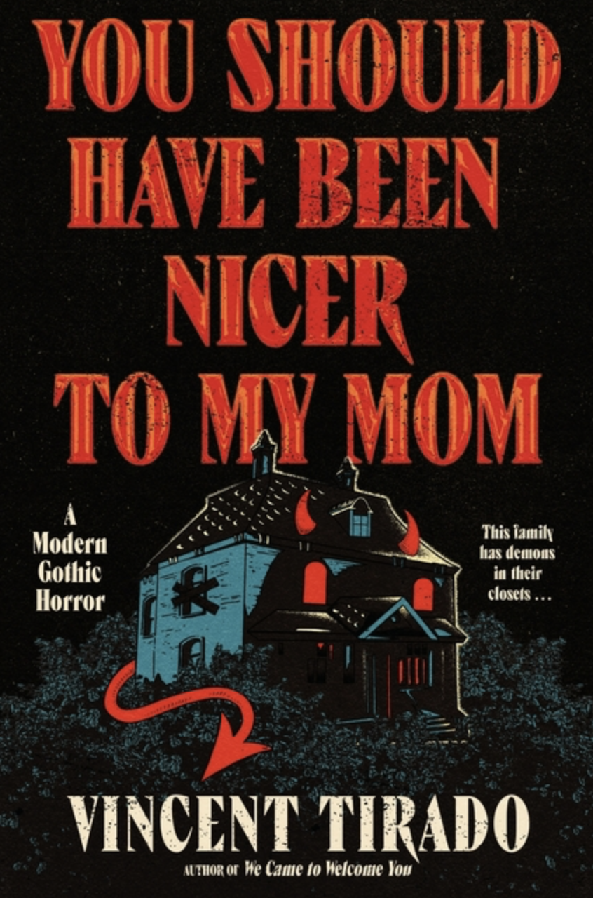 You Should Have Been Nicer to My Mom by Vincent Tirado [Hardcover]