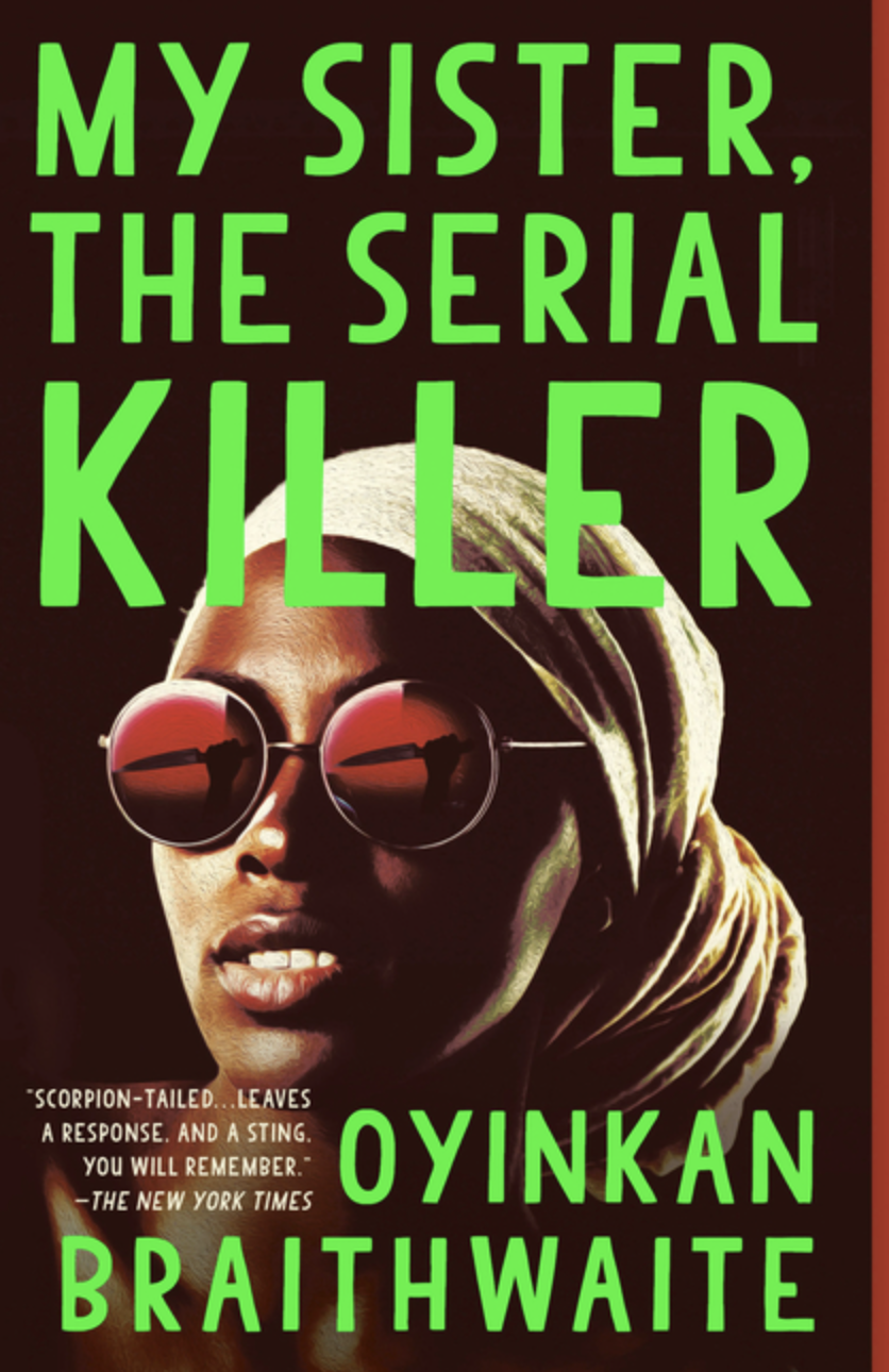 My Sister, The Serial Killer by Oyinkan Braithwaite [Paperback] - February Weird Girl Bookclub