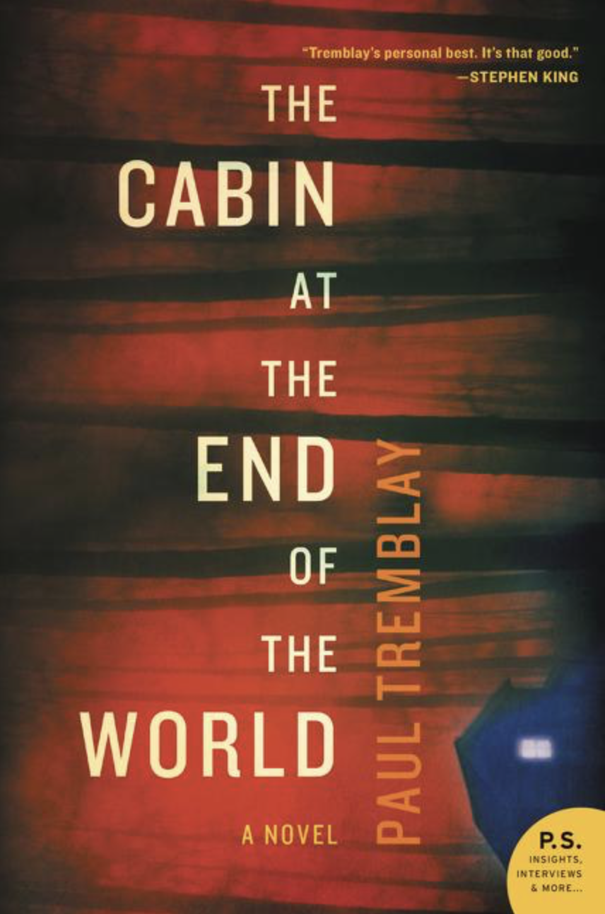 The Cabin at the End of the World by Paul Tremblay [Paperback]