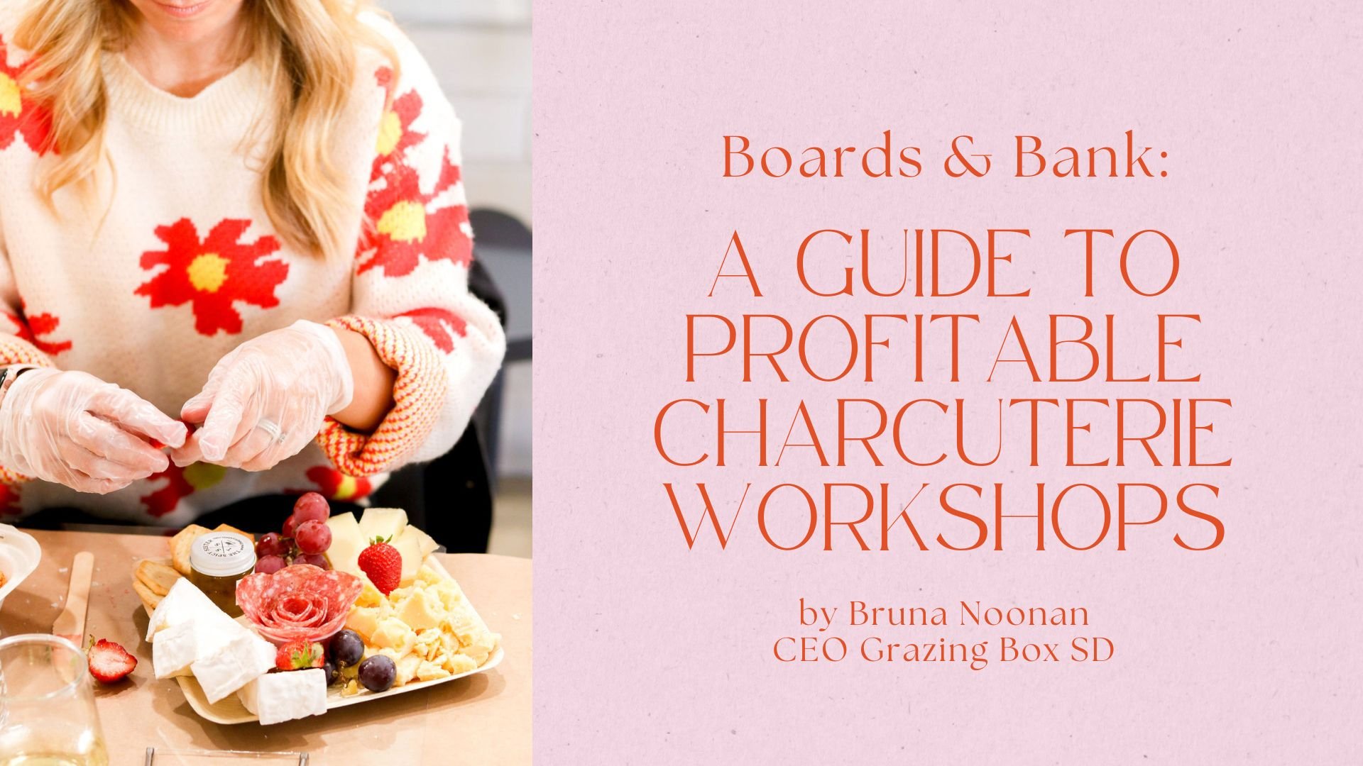 Boards & Bank: A Guide to Profitable Charcuterie Workshops.