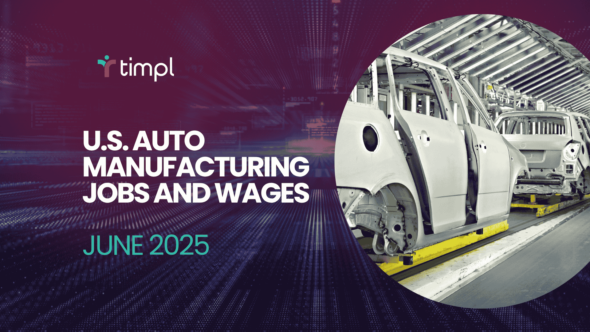 U.S Auto Manufacturing Jobs and Wages - June 2025