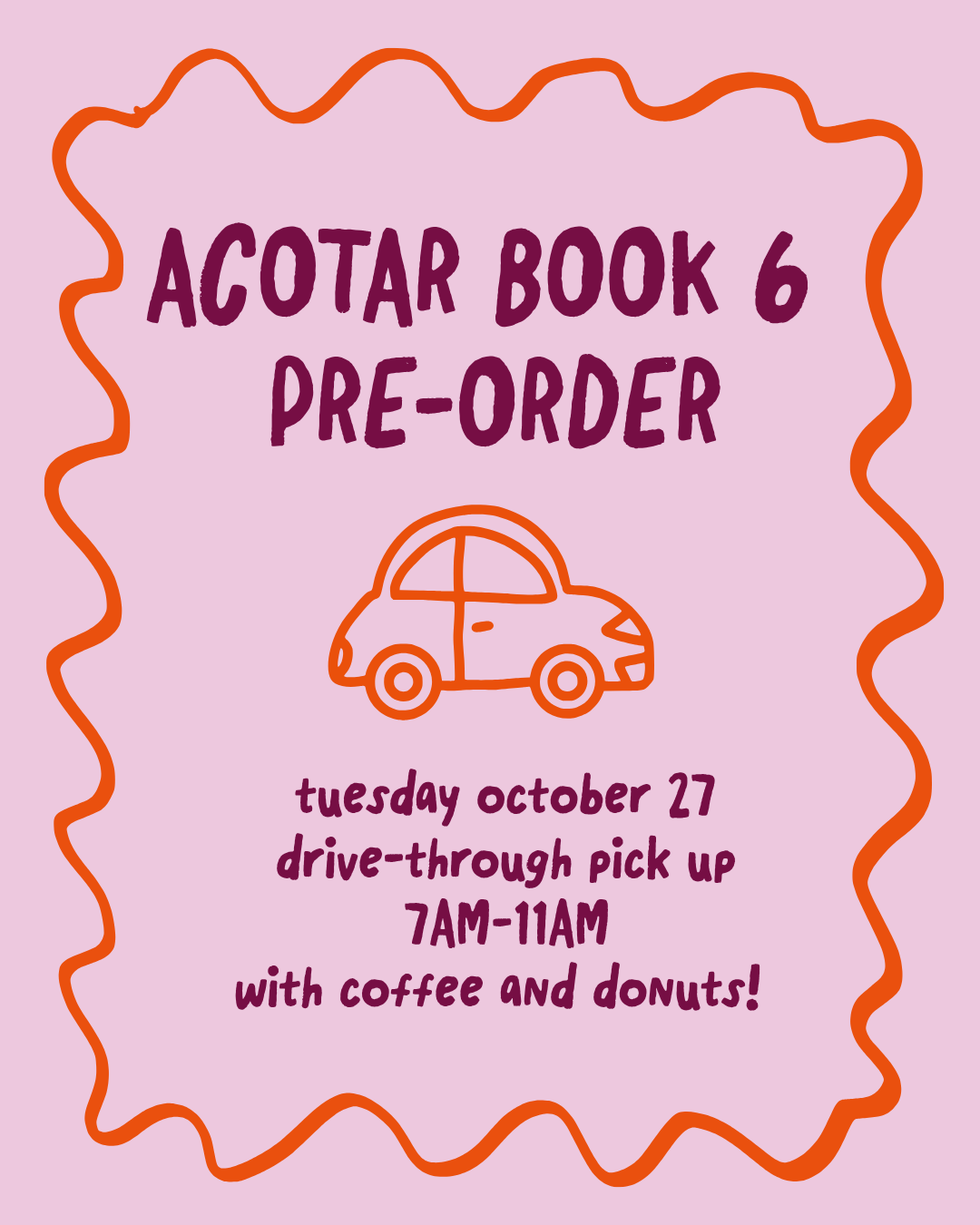 ACOTAR Book 6 Drive-Through Pick Up with Donuts &amp; Coffee