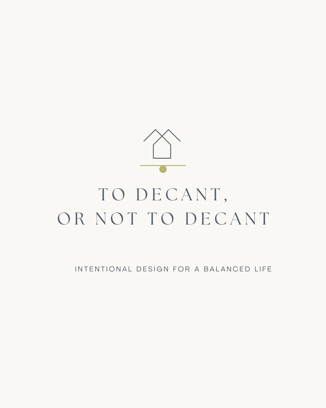 To Decant or not to Decant - that is the Question