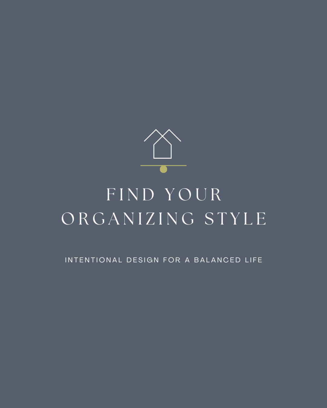 Discover Your Organizing Style &amp; What Works best for You  