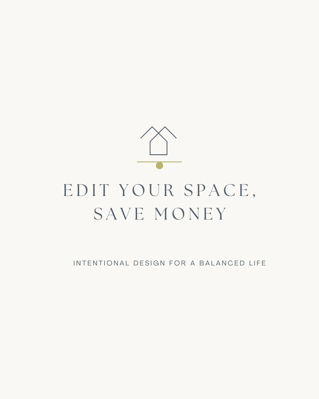 Save Money by Editing Your Space