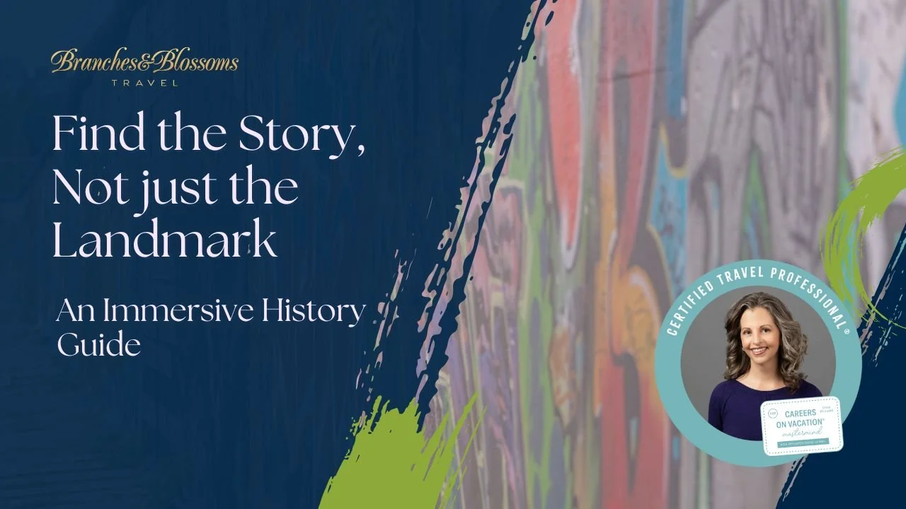 How to Find the Story, Not the Landmark: A Guide to Immersive History