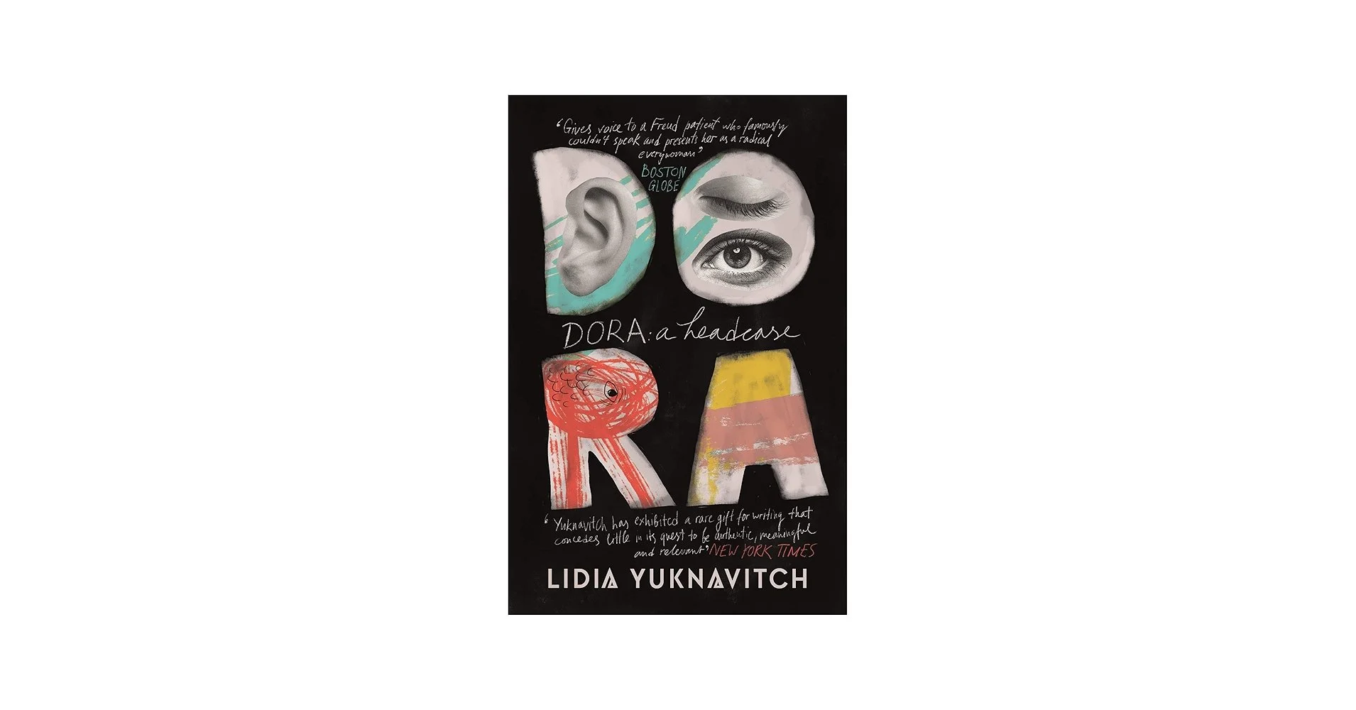 Dora: a headcase by Lidia Yuknavitch