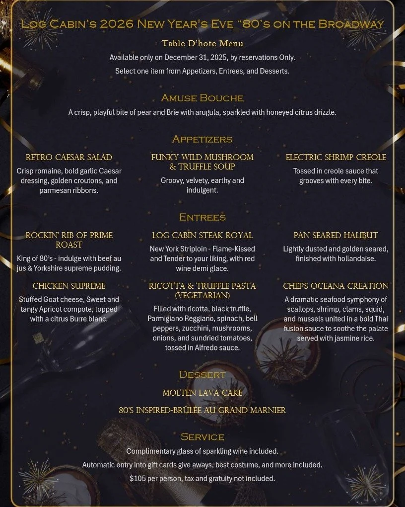 Log Cabin's 2026 New Year's Eve '80s on the Broadway' event menu with appetizer, entrée, dessert, and service descriptions, and a starry night background with fireworks and champagne glasses.