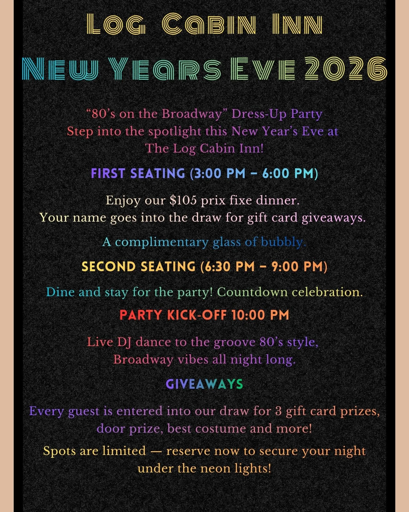 A colorful event flyer for a New Year's Eve party at Log Cabin Inn, featuring separate seating times, dinner, gift card giveaways, a DJ, and a countdown celebration.