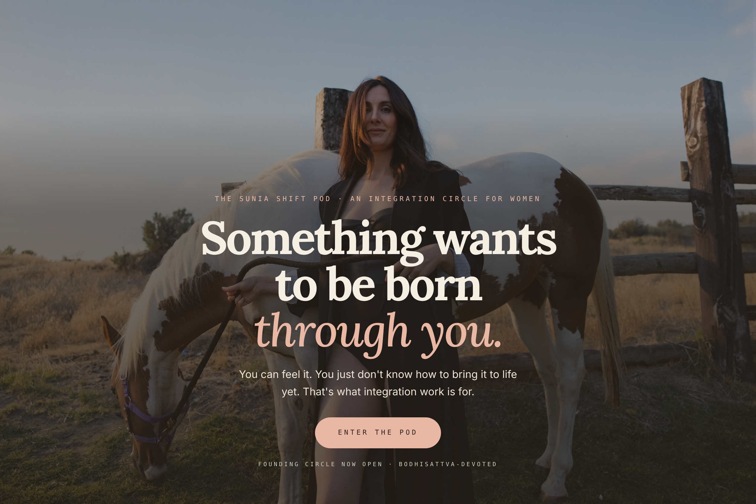 Bailee Buckendorf with her horse at golden hour. The Sunia Shift Pod, an online integration circle for women. Something wants to be born through you.