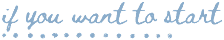 if you want to start