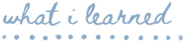 what i learned