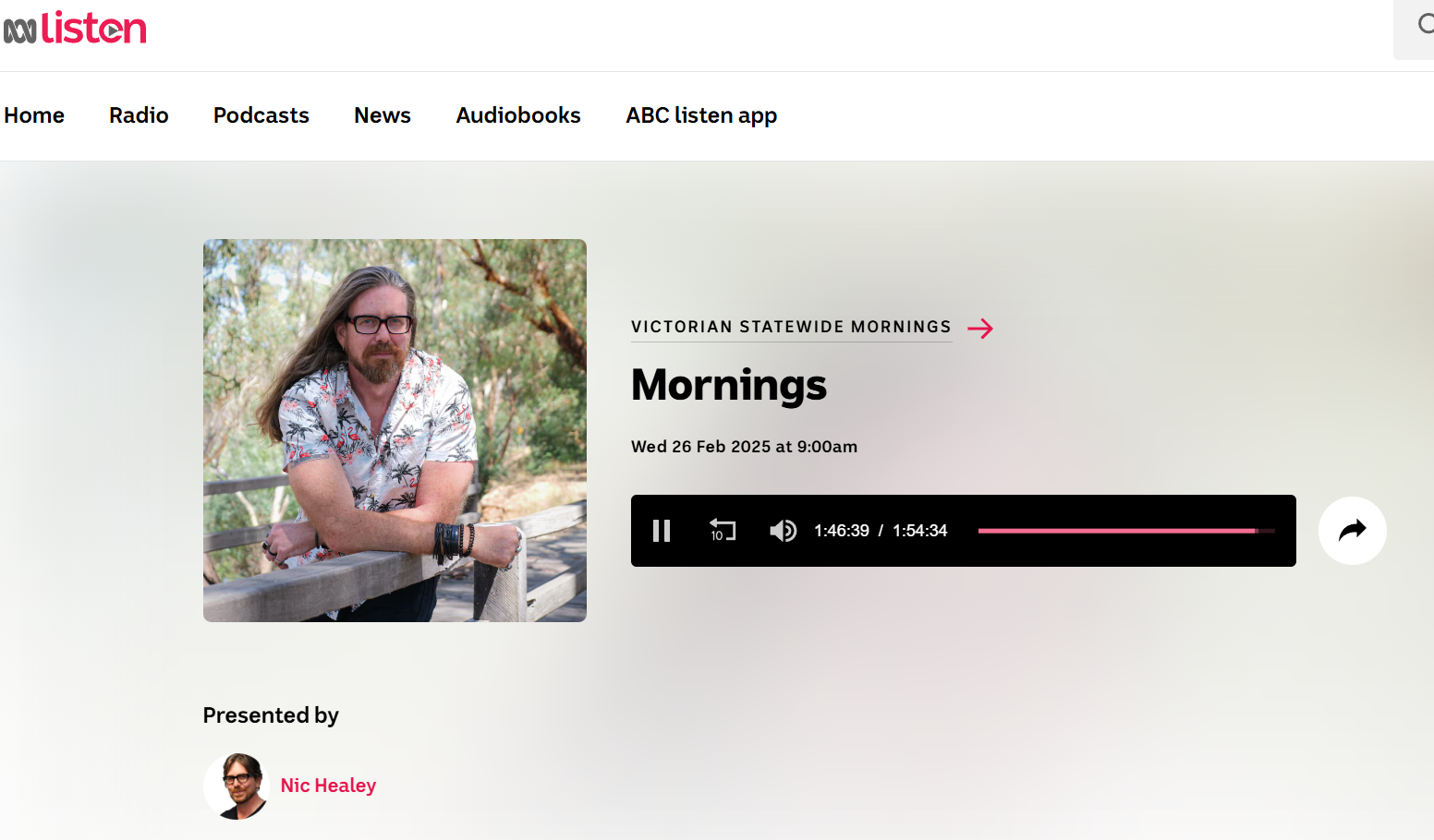 ABC Listen webpage featuring a show titled 'Victorian Statewide Mornings' airing on February 26, 2025, at 9:00 am, presented by Nic Healey. Image shows a man in a floral shirt leaning on a railing outdoors.