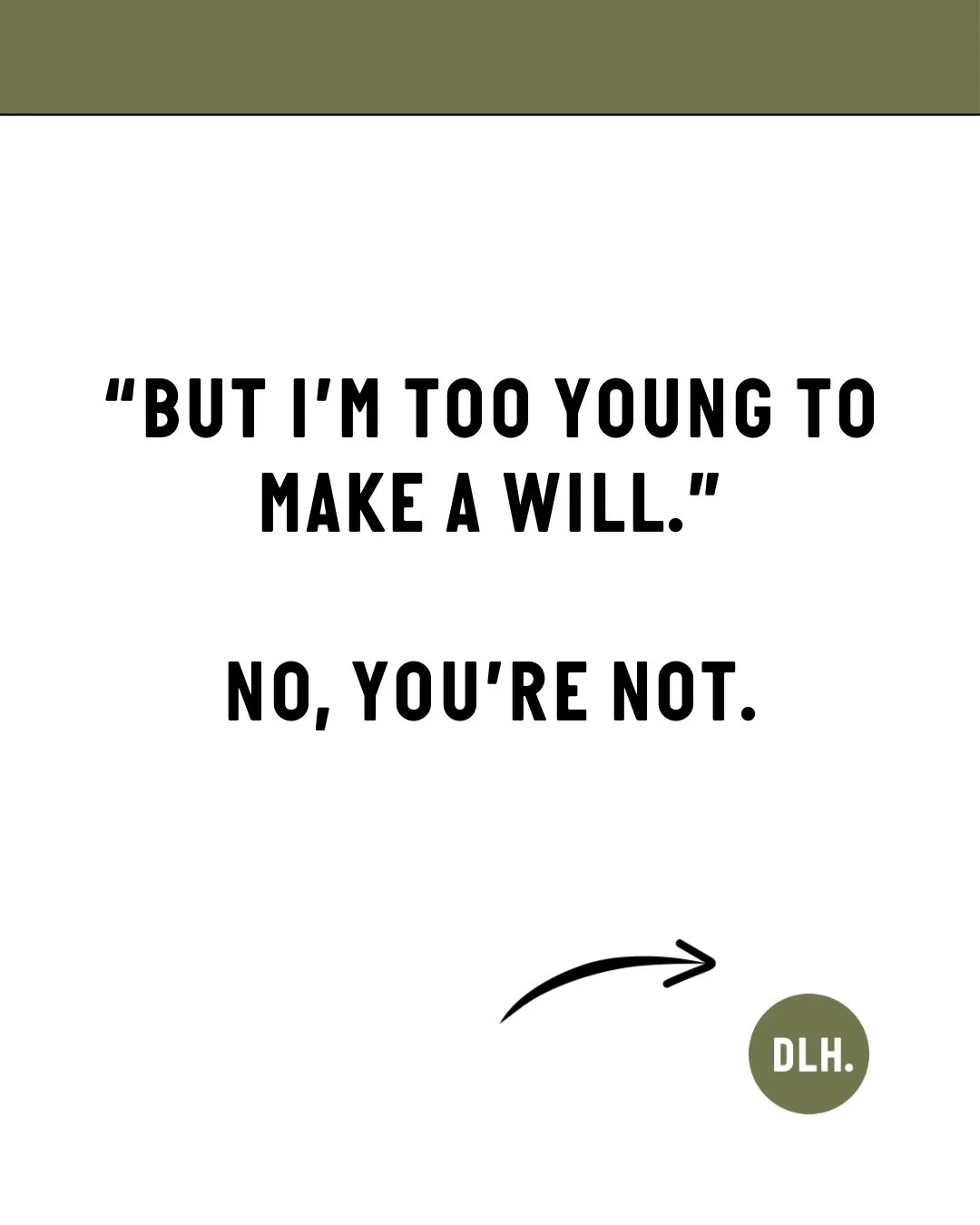 Because you&rsquo;re never too young to plan for your future&hellip;

If you&rsquo;re old enough to vote, to buy a beer at the pub &amp; to get a tattoo, you&rsquo;re old enough to make a will. 

Get your estate planning documents sorted with Sally &