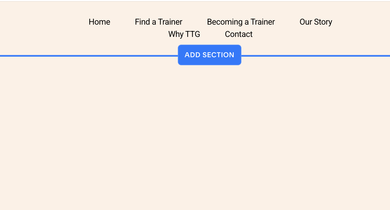 Website navigation menu with links to Home, Find a Trainer, Why TTG, Becoming a Trainer, Contact, Our Story, and an 'Add Section' button, on a beige background.